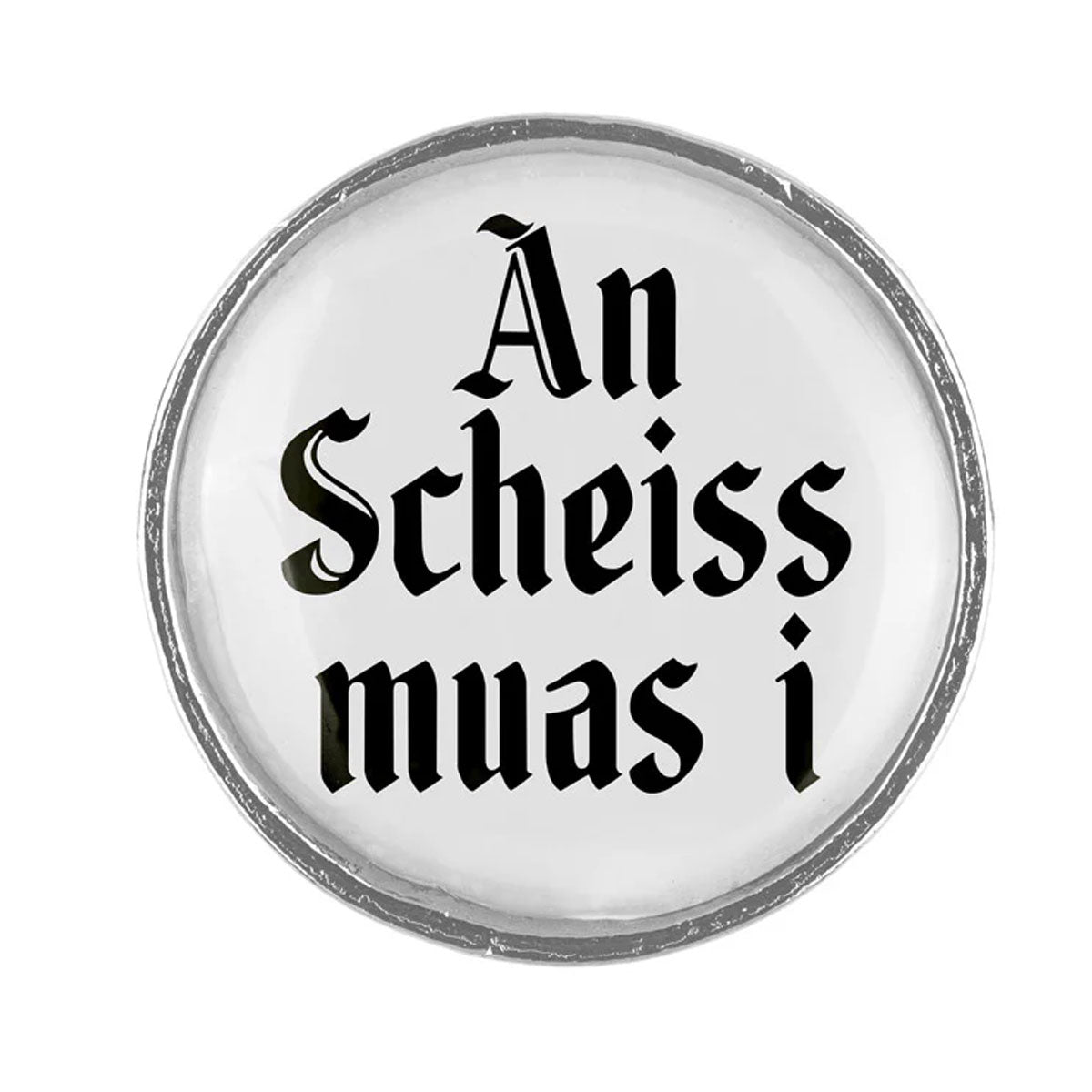 Gaudiknopf Anstecker An Scheiss muas i - Datschi Trachten