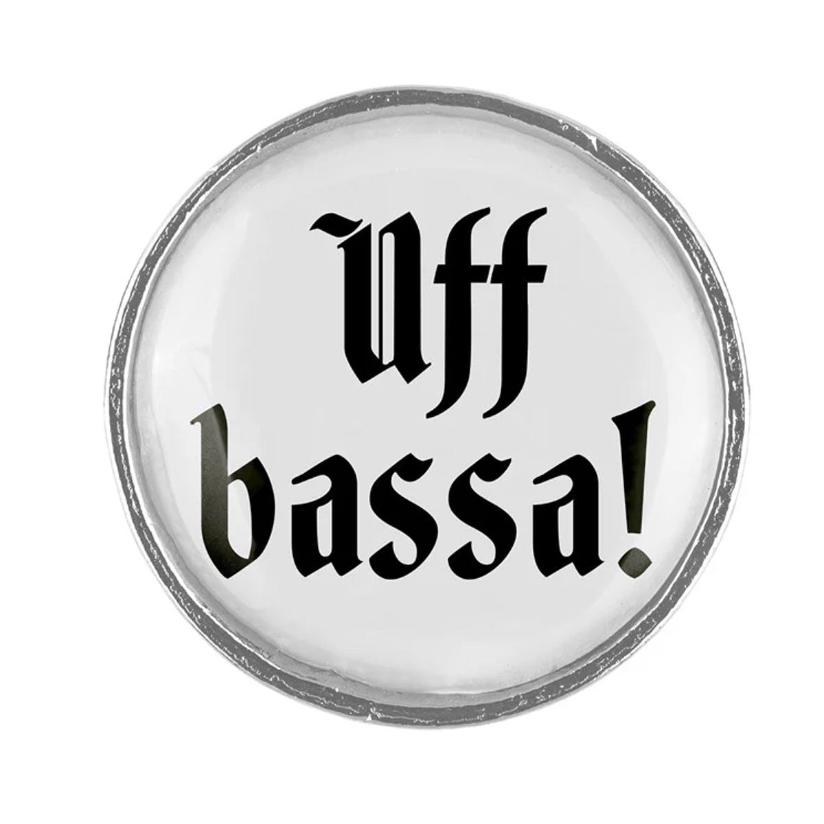 Gaudiknopf Anstecker Uff bassa - Datschi Trachten